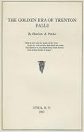 The Golden Era of Trenton Falls, 1915 by:  Charlotte A Pitcher & Fierstine Printing House, Utica, NY.